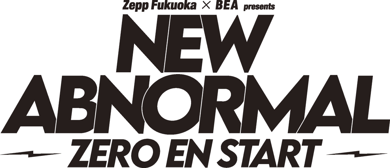 0円から入場できる！ライブイベント、BEA x Zepp Fukuoka presents NEW ABNORMAL -ZERO EN START- 2022年1月14日(金)、15日(土)、21(金)、22日(土)開催